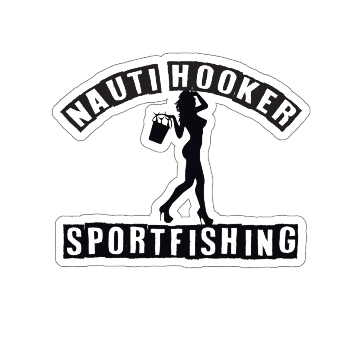 Fishing Die-Cut Stickers - Nauti Hooker Sportfishing