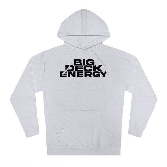 BIG DECK ENERGY Unisex Hooded Sweatshirt