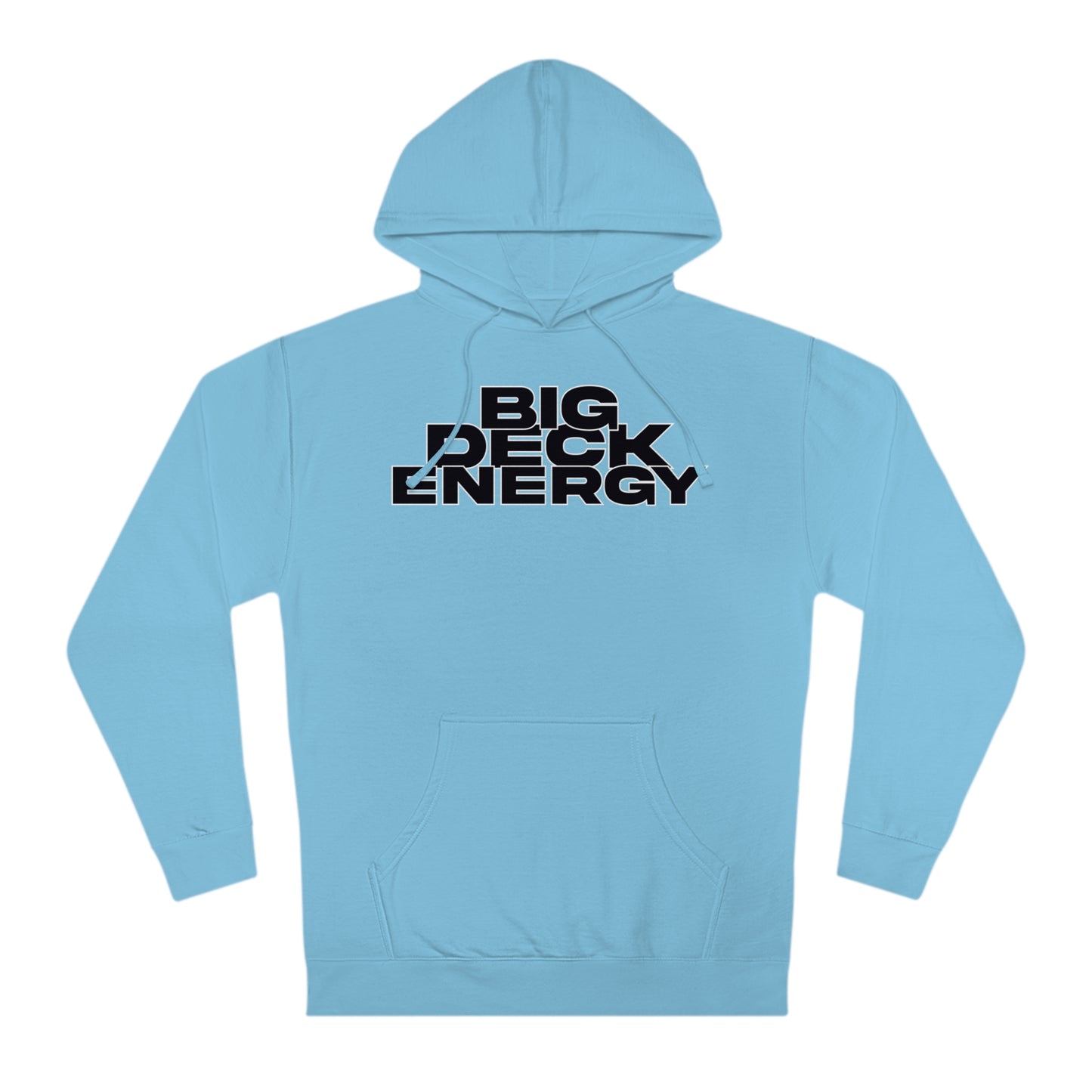 BIG DECK ENERGY Unisex Hooded Sweatshirt